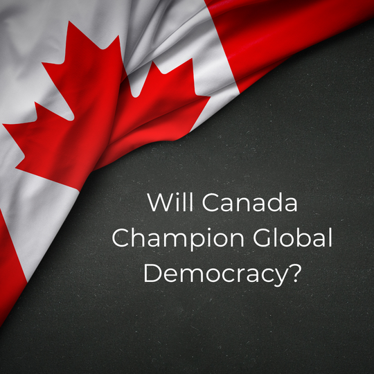 Will Canada champion global democracy?
