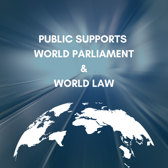 International Poll: Public Supports a World Parliament and World Law