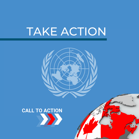 TAKEACTION: Urgent Call for the Canadian Government to Support a UN Charter Review Conference and the Creation of a UN Parliamentary Assembly!